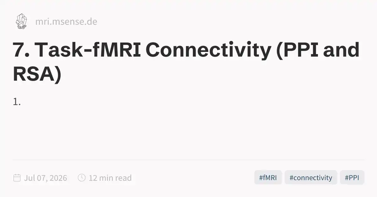 7. Task-fMRI Connectivity (PPI and RSA)
